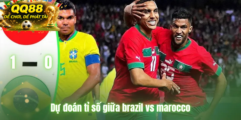 Dự Đoán Tỉ Số Brazil vs Morocco Đội Bóng Sở Hữu Những Chiếc F1 14/6/2026 Brazil Vs Morocco kèo